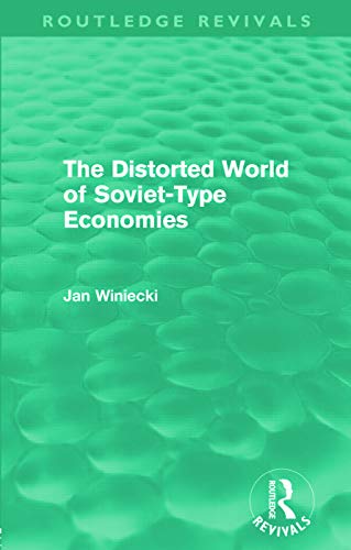 Imagen de archivo de The Distorted World of Soviet-Type Economies (Routledge Revivals) a la venta por Chiron Media