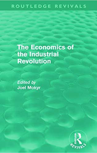 Beispielbild fr The Economics of the Industrial Revolution (Routledge Revivals) zum Verkauf von Blackwell's