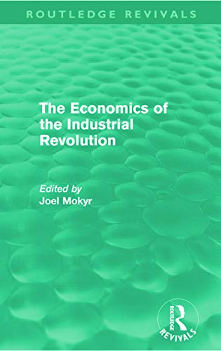 Stock image for The Economics of the Industrial Revolution (Routledge Revivals) for sale by Blackwell's