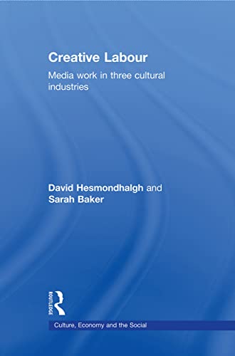 Beispielbild fr Creative Labour : Media Work in Three Cultural Industries zum Verkauf von Blackwell's