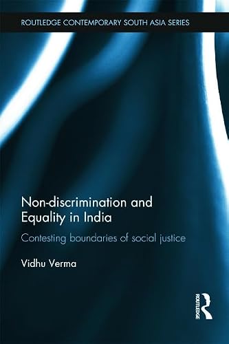 Stock image for Non-discrimination and Equality in India: Contesting Boundaries of Social Justice (Routledge Contemporary South Asia Series)