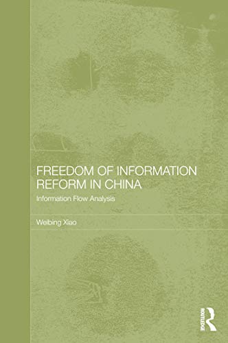 Imagen de archivo de Freedom of Information Reform in China: Information Flow Analysis (Routledge Law in Asia) a la venta por Chiron Media