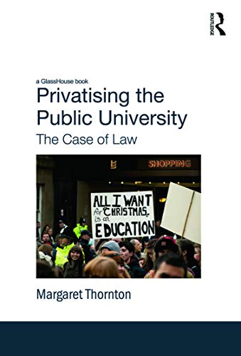 Privatising the Public University: The Case of Law (9780415677899) by Thornton, Margaret