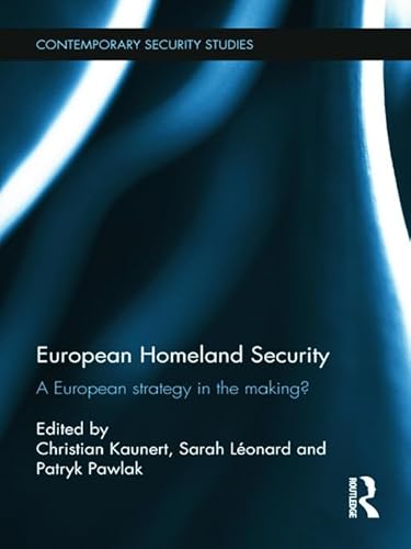 Beispielbild fr European Homeland Security: A European Strategy in the Making? (Contemporary Security Studies) zum Verkauf von HPB-Red