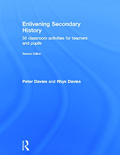 Stock image for Enlivening Secondary History: 50 Classroom Activities for Teachers and Pupils for sale by Chiron Media