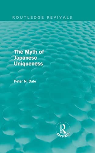 9780415679237: Myth of Japanese Uniqueness (Routledge Revivals)
