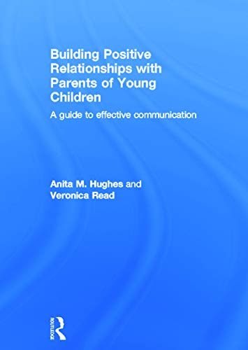 Stock image for Building Positive Relationships with Parents of Young Children: A guide to effective communication for sale by Chiron Media