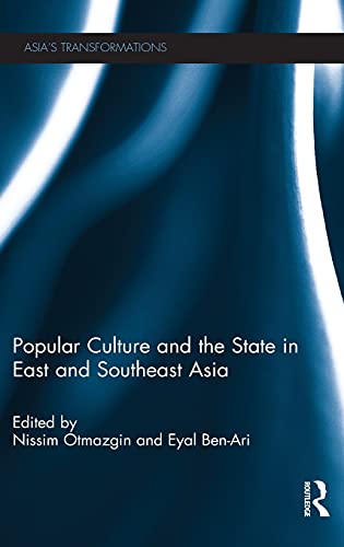 Imagen de archivo de Popular Culture and the State in East and Southeast Asia (Routledge Studies in Asia's Transformations) a la venta por Chiron Media