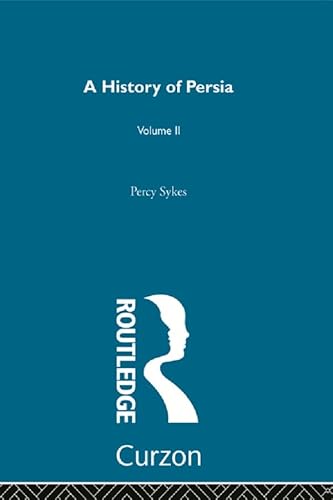 Beispielbild fr A History of Persia. Volume 2 zum Verkauf von Blackwell's