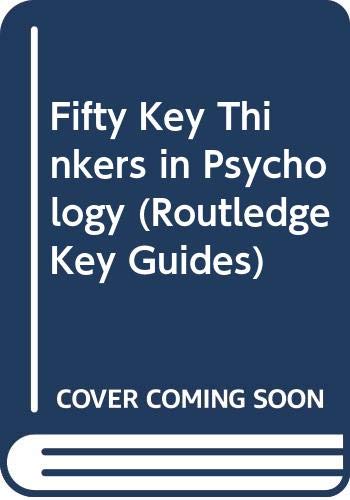 Fifty Key Thinkers in Psychology (Routledge Key Guides) (9780415680264) by Sheehy, Noel; Forsythe, Alexandra