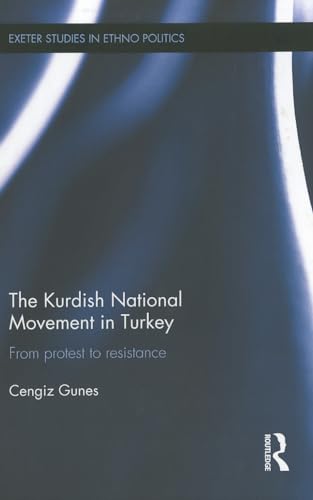 Stock image for The Kurdish National Movement in Turkey: From Protest to Resistance (Exeter Studies in Ethno Politics) for sale by Chiron Media