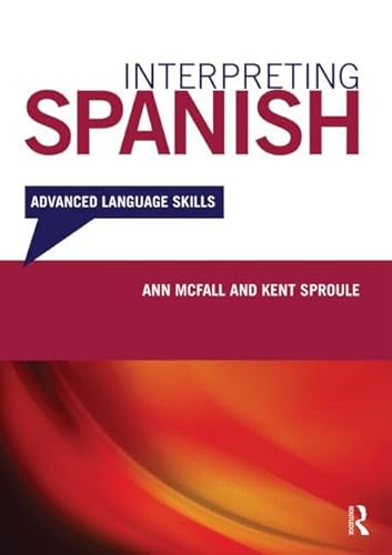 9780415680721: Interpreting Spanish: Advanced Language Skills