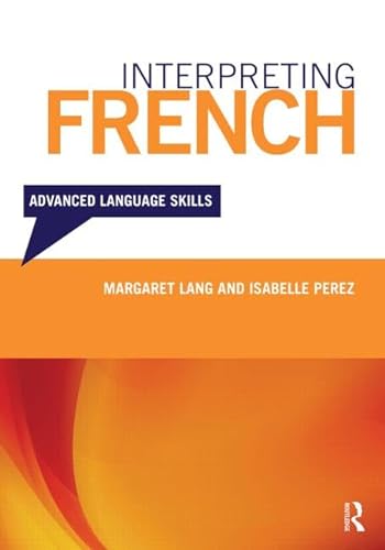 9780415680738: Interpreting French: Advanced Language Skills