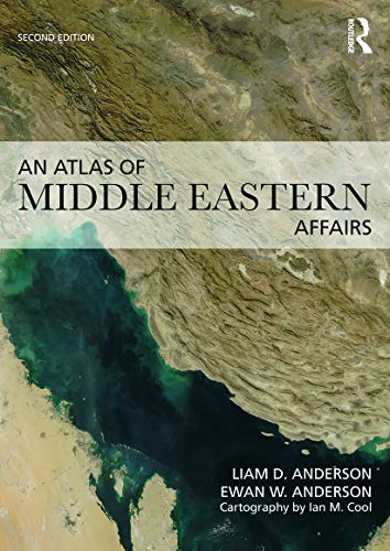 An Atlas of Middle Eastern Affairs (9780415680967) by Anderson, Ewan W.; Anderson, Liam D.