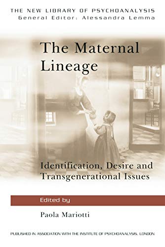 Beispielbild fr The Maternal Lineage: Identification, Desire and Transgenerational Issues (The New Library of Psychoanalysis) zum Verkauf von WorldofBooks