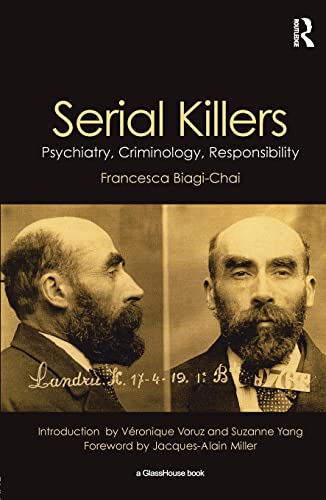 Stock image for Serial Killers : Psychiatry, Criminology and Responsibility for sale by Blackwell's