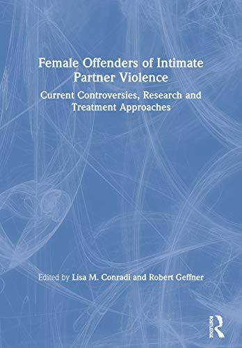 Stock image for Female Offenders of Intimate Partner Violence for sale by Blackwell's