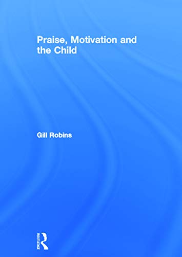 Imagen de archivo de Praise, Motivation and the Child a la venta por Chiron Media