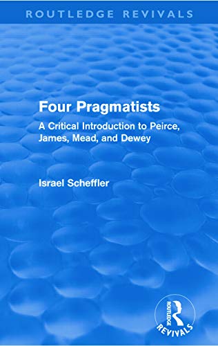 Imagen de archivo de Four Pragmatists: A Critical Introduction to Peirce, James, Mead and Dewey a la venta por Blackwell's
