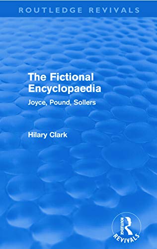 Imagen de archivo de The Fictional Encyclopaedia (Routledge Revivals): Joyce, Pound, Sollers a la venta por Blackwell's
