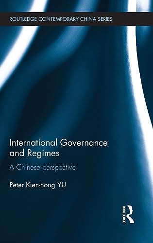 Stock image for International Governance and Regimes: A Chinese Perspective (Routledge Contemporary China Series) for sale by Chiron Media