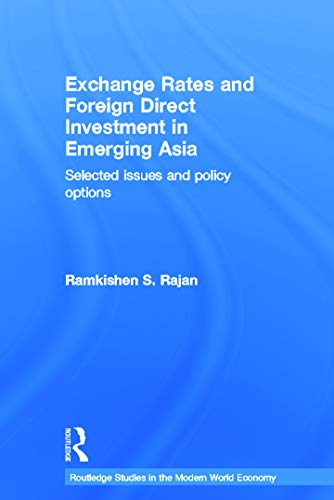Imagen de archivo de Exchange Rates and Foreign Direct Investment in Emerging Asia: Selected Issues and Policy Options (Routledge Studies in the Modern World Economy) a la venta por Chiron Media