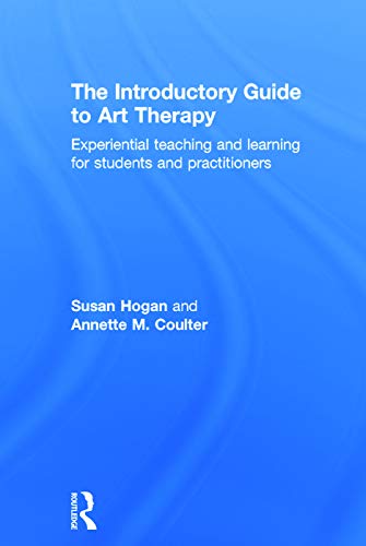 9780415682152: The Introductory Guide to Art Therapy: Experiential Teaching and Learning for Students and Practitioners