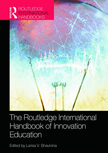 Beispielbild fr The Routledge International Handbook of Innovation Education (Routledge International Handbooks of Education) zum Verkauf von GoldenWavesOfBooks