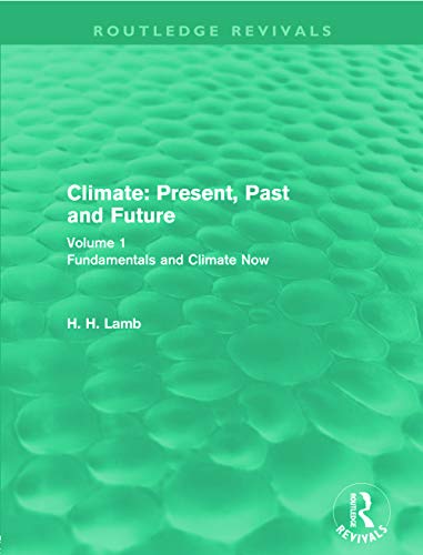 Beispielbild fr Climate: Present, Past and Future : Volume 1: Fundamentals and Climate Now zum Verkauf von Better World Books Ltd