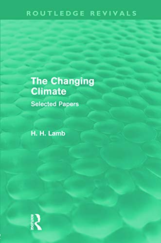 Imagen de archivo de The Changing Climate (Routledge Revivals): Selected Papers a la venta por Blackwell's