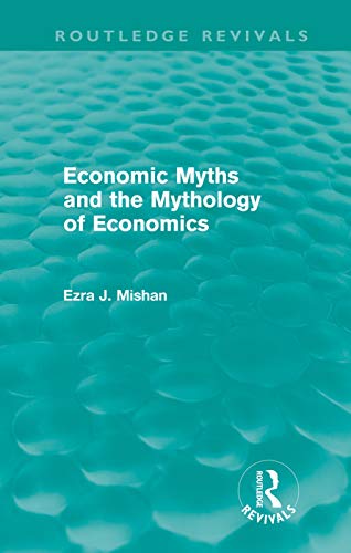 9780415682497: Economic Myths and the Mythology of Economics (Routledge Revivals)