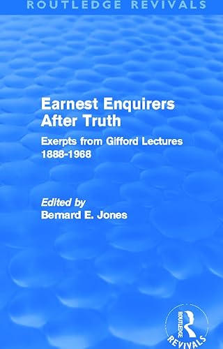 Imagen de archivo de Earnest Enquirers After Truth: A Gifford Anthology: excerpts from Gifford Lectures 1888-1968 (Routledge Revivals) a la venta por Chiron Media