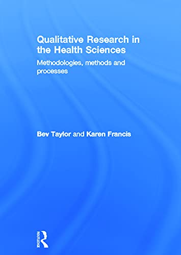 Imagen de archivo de Qualitative Research in the Health Sciences Methodologies, Methods and Processes a la venta por The Book Chaser (FABA)