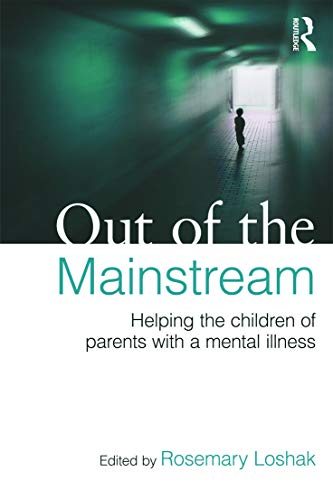 Stock image for Out of the Mainstream: Helping the children of parents with a mental illness for sale by Chiron Media