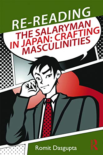 Imagen de archivo de Re-reading the Salaryman in Japan: Crafting Masculinities (Routledge/Asian Studies Association of Australia ASAA East Asian Series) a la venta por Chiron Media