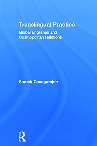 9780415683982: Translingual Practice: Global Englishes and Cosmopolitan Relations