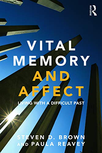 9780415684019: Vital Memory and Affect: Living with a difficult past
