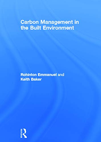 Carbon Management in the Built Environment (9780415684064) by Emmanuel, Rohinton; Baker, Keith