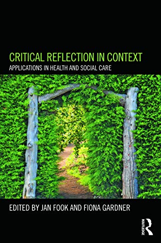 Stock image for Critical Reflection in Context: Applications in Health and Social Care for sale by Chiron Media