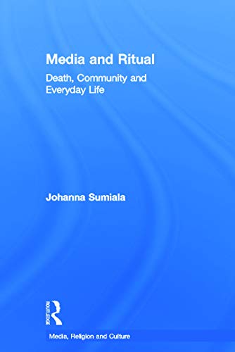 Stock image for Media and Ritual: Death, Community and Everyday Life (Media, Religion and Culture) for sale by Chiron Media