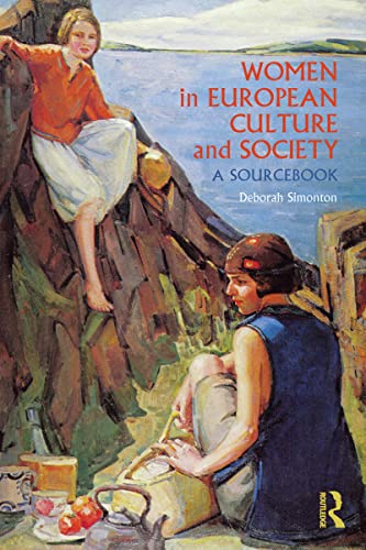 Stock image for Women in European Culture and Society: A Sourcebook for sale by Books From California