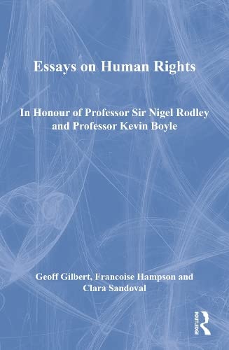 9780415684620: Essays on Human Rights: In Honour of Professor Sir Nigel Rodley and Professor Kevin Boyle