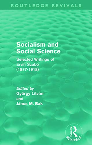 Stock image for Socialism and Social Science (Routledge Revivals): Selected Writings of Ervin Szab (1877-1918) for sale by Blackwell's