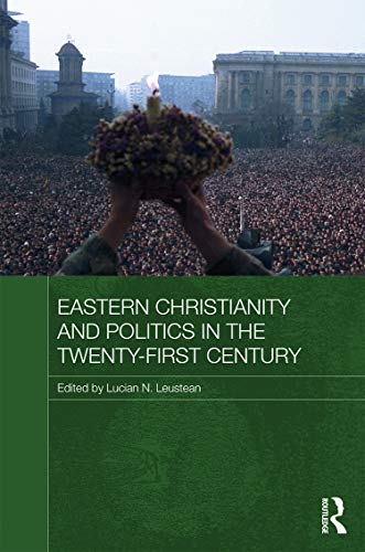 Beispielbild fr Eastern Christianity and Politics in the Twenty-First Century (Routledge Contemporary Russia and Eastern Europe Series) zum Verkauf von Chiron Media