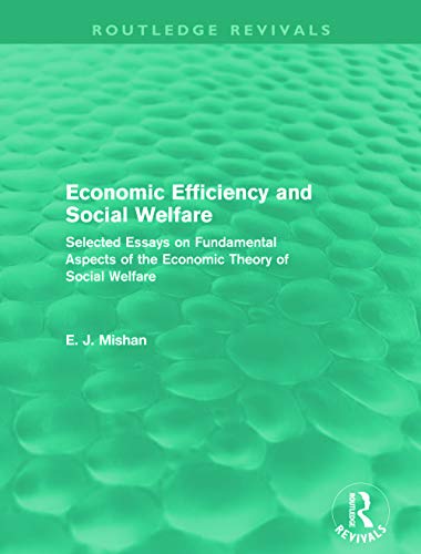 Imagen de archivo de Economic Efficiency and Social Welfare (Routledge Revivals): Selected Essays on Fundamental Aspects of the Economic Theory of Social Welfare a la venta por Blackwell's