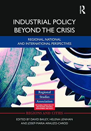 Imagen de archivo de Industrial Policy Beyond the Crisis: Regional, National and International Perspectives (Regions and Cities) a la venta por Reuseabook