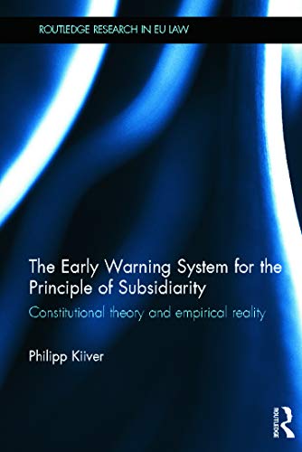 Imagen de archivo de The Early Warning System for the Principle of Subsidiarity: Constitutional Theory and Empirical Reality (Routledge Research in EU Law) a la venta por Chiron Media