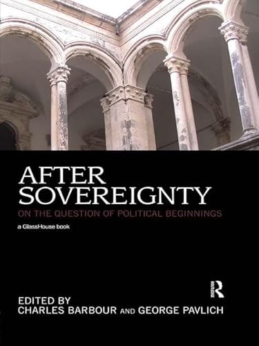 Stock image for After Sovereignty: On the Question of Political Beginnings for sale by Revaluation Books