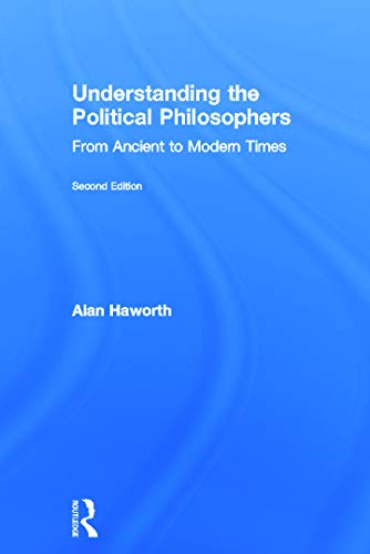Stock image for Understanding the Political Philosophers: From Ancient to Modern Times for sale by Chiron Media