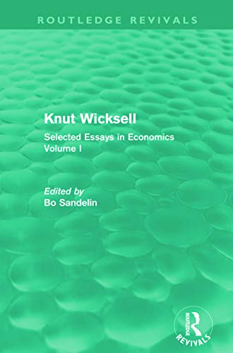 Beispielbild fr Knut Wicksell: Selected Essays in Economics, Volume One zum Verkauf von Blackwell's